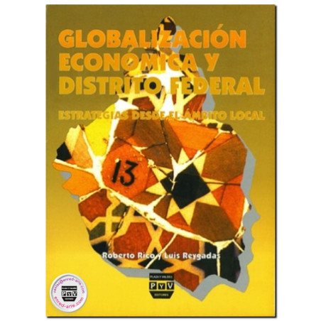 GLOBALIZACIÓN ECONÓMICA Y DISTRITO FEDERAL, Estrategias desde el ámbito local, Roberto Rico Martínez