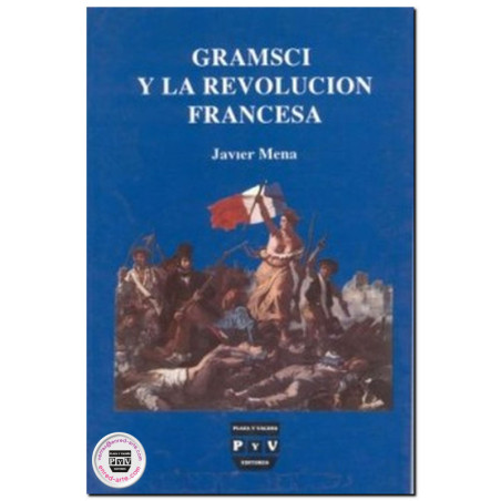 GRAMSCI Y LA REVOLUCIÓN FRANCESA, Javier Mena