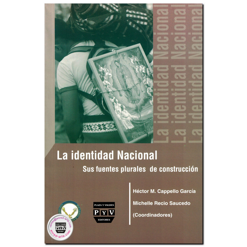 LA IDENTIDAD NACIONAL, Sus fuentes plurales de construcción, Héctor M. Cappello García,Michelle Recio Saucedo