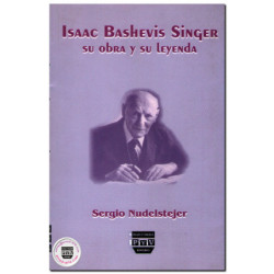 ISSAC BASHEVIS SINGER, Su obra y su leyenda, Sergio Nudelstejer