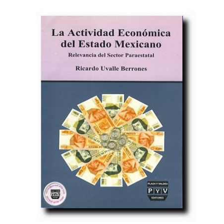 LA ACTIVIDAD ECONÓMICA DEL ESTADO MEXICANO, Relevancia del sector paraestatal, Ricardo Uvalle Berrones