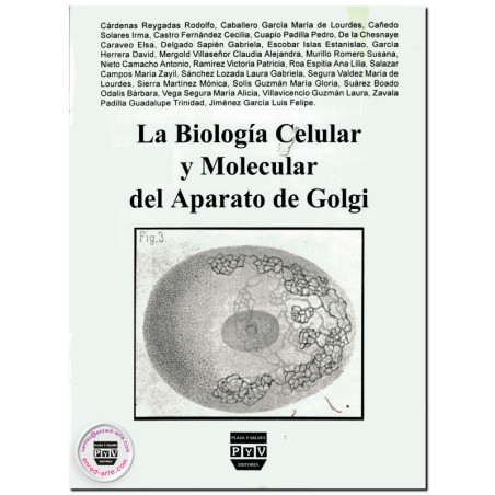 LA BIOLOGÍA CELULAR Y MOLECULAR DEL APARATO DE GOLGI, Luis Felipe Jiménez García