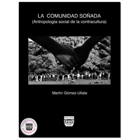 LA COMUNIDAD SOÑADA, Antropología social de la contracultura, Martín Gómez Ullate