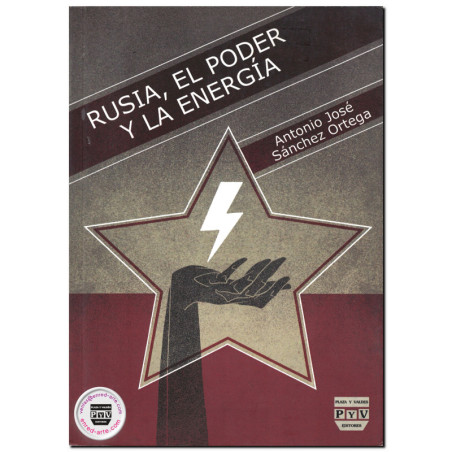 RUSIA, EL PODER Y LA ENERGÍA, Antonio José Sánchez Ortega