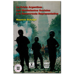 LA CRISIS ARGENTINA: Los movimientos sociales y la democracia representativa, Mauricio Schoijet