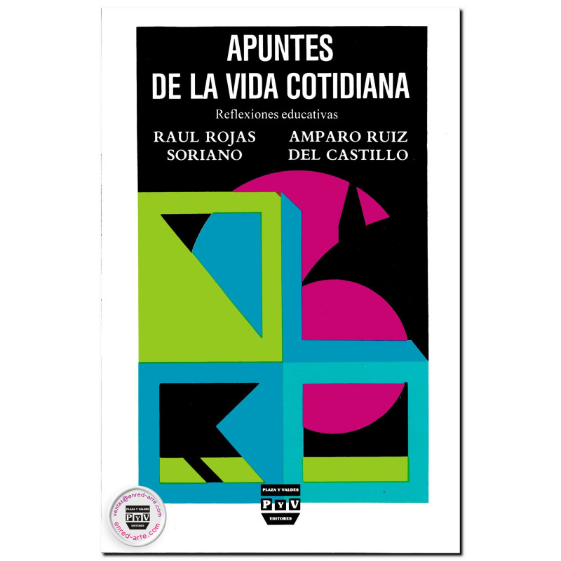 APUNTES DE LA VIDA COTIDIANA, Reflexiones educativas, Raúl Rojas Soriano,Amparo Ruíz del Castillo
