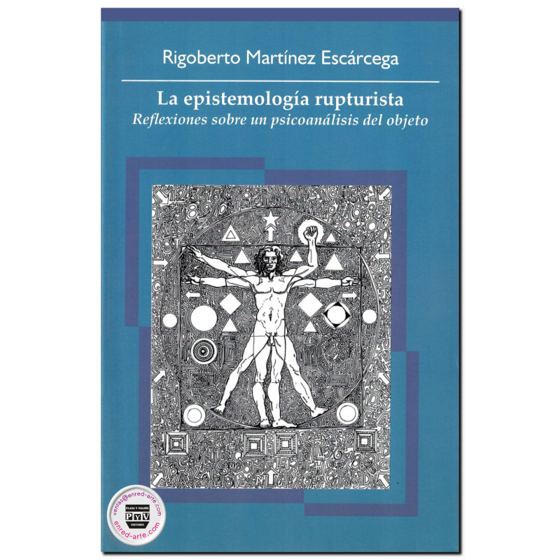 LA EPISTEMOLOGÍA RUPTURISTA, Reflexiones sobre un psicoanálisis del objeto, Rigoberto Martínez Escárcega