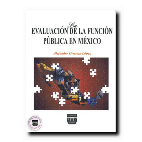 LA EVALUACIÓN DE LA FUNCIÓN PÚBLICA EN MÉXICO, Alejandro Oropeza López