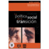 LA POLÍTICA SOCIAL EN LA TRANSICIÓN, Carlos Arteaga Basurto,Silvia Solís San Vicente
