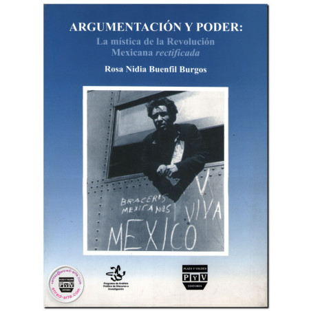 ARGUMENTACIÓN Y PODER, La mística de la Revolución Mexicana rectificada, Rosa Nidia Buenfil Burgos