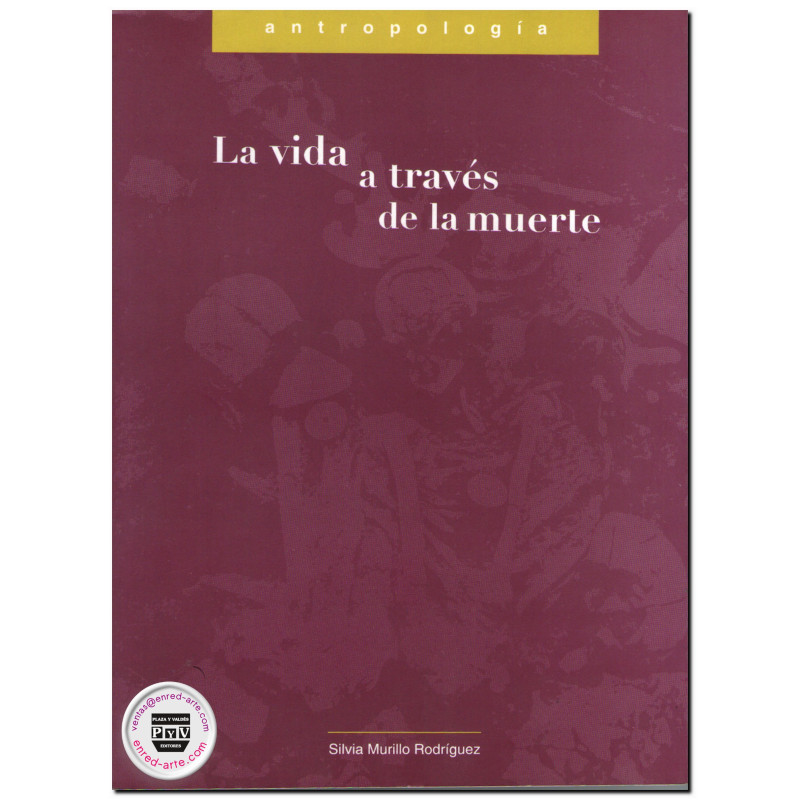 LA VIDA A TRAVÉS DE LA MUERTE, Estudio biocultural de las costumbres funerarias en el Temazcaltepec prehispánico, Silvia Murillo