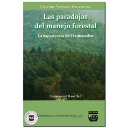LAS PARADOJAS DEL MANEJO FORESTAL, La experiencia de Tlalmanalco, Emmanuel Raufflet