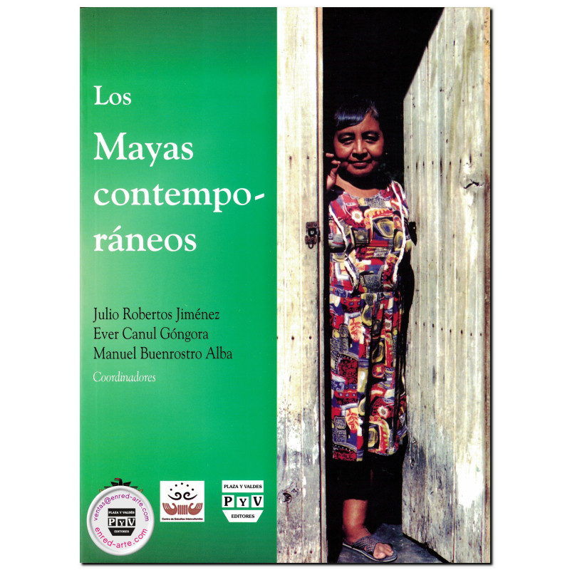 LOS MAYAS CONTEMPORÁNEOS, Julio Robertos Jiménez,Ever Canul Góngora,Manuel Buenrostro Alba