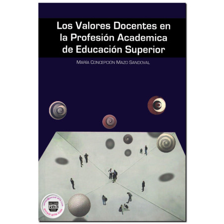 LOS VALORES DOCENTES EN LA PROFESIÓN ACADÉMICA DE EDUCACIÓN SUPERIOR, María Concepción Mazo Sandoval