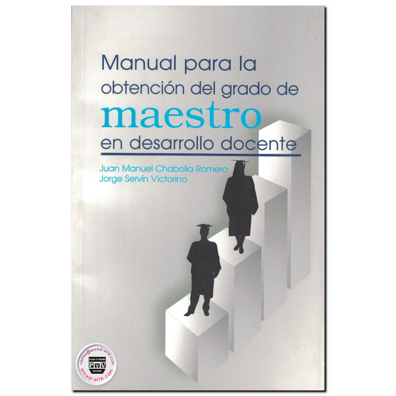 MANUAL PARA LA OBTENCIÓN DEL GRADO DE MAESTRO EN DESARROLLO DOCENTE, Juan Manuel Chabolla Romero