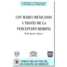 MARES MEXICANOS A TRAVÉS DE LA PERCEPCIÓN REMOTA, III, métodos y técnicas para el estudio del territorio, Raúl Aguirre Gómez