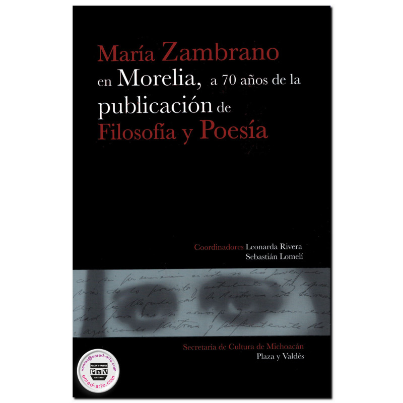 MARÍA ZAMBRANO EN MORELIA, A 70 años de la publicación de filosofía y poesía, Leonarda Rivera,Sebastián Lomelí