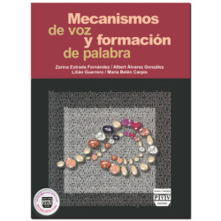 MECANISMOS DE VOZ Y FORMACIÓN DE PALABRA, Zarina Estrada Fernández,Albert Álvarez González