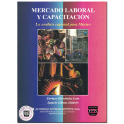 MERCADO LABORAL Y CAPACITACIÓN, Un análisis regional para México, Enrique Hernández Laos