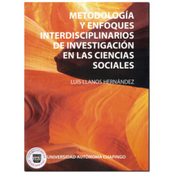 METODOLOGÍA Y ENFOQUES INTERDISCIPLINARIOS DE INVESTIGACIÓN EN LAS CIENCIAS SOCIALES, Luis Llanos Hernández