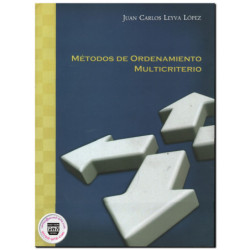 MÉTODOS DE ORDENAMIENTO MULTICRITERIO, Juan Carlos Leyva López