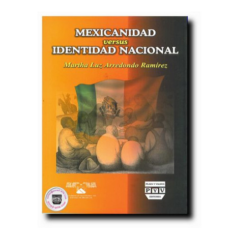 MEXICANIDAD VERSUS IDENTIDAD NACIONAL, Matha Luz Arredondo Ramírez