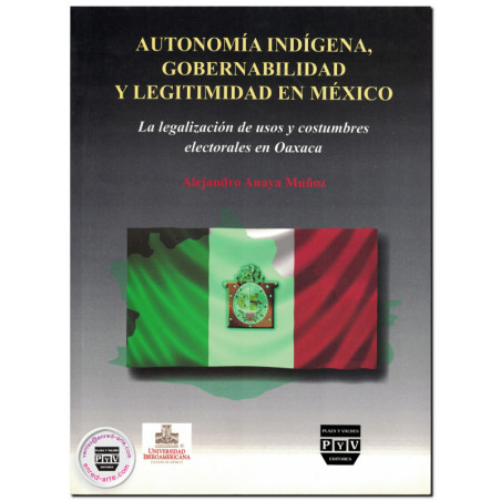 AUTONOMÍA INDÍGENA, GOBERNABILIDAD Y LEGITIMIDAD EN MÉXICO, La legalización de usos y costumbres electorales en Oaxaca, Alejandr