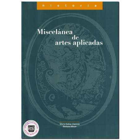 MISCELÁNEA DE ARTES APLICADAS, Siglos XVI al XX, María Esther Ciancas,Bárbara Meyer