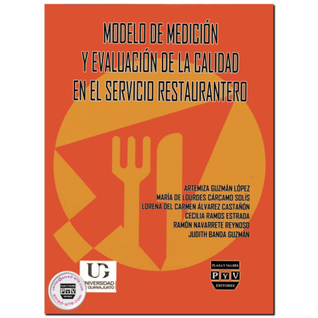 MODELO DE MEDICIÓN Y EVALUACIÓN DE LA CALIDAD EN EL SERVICIO RESTAURANTERO, Artemiza Guzmán López,María de Lourdes Cárcamo Solís