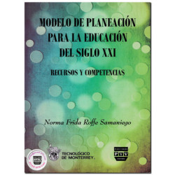 MODELO DE PLANEACIÓN PARA LA EDUCACIÓN DEL SIGLO XXI, Recursos y competencias, Norma Frida Roffe Samaniego