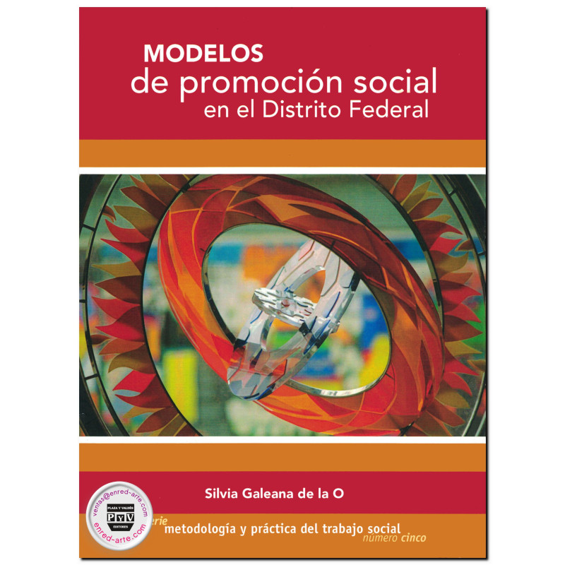MODELOS DE PROMOCIÓN SOCIAL EN EL DISTRITO FEDERAL, Silvia Galeana De La O.