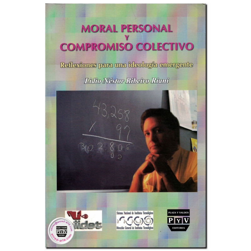 MORAL PERSONAL Y COMPROMISO COLECTIVO, Reflexiones para una ideología emergente, Lidio Néstor Ribeiro Riani