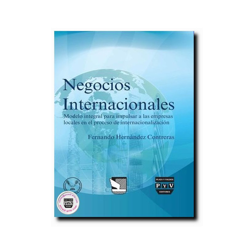 NEGOCIOS INTERNACIONALES, Modelo integral para impulsar a las empresas locales en el proceso de internacionalización, Fernando H