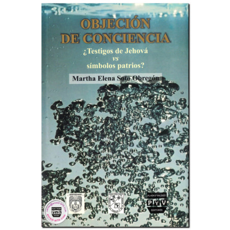 OBJECIÓN DE CONCIENCIA, ¿Testigos de Jehová vs Símbolos Patrios?, Martha Elena Soto Obregón