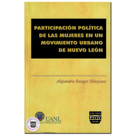 PARTICIPACIÓN POLÍTICA DE LAS MUJERES EN UN MOVIMIENTO URBANO DE NUEVO LEÓN, Alejandra Rangel Hinojosa