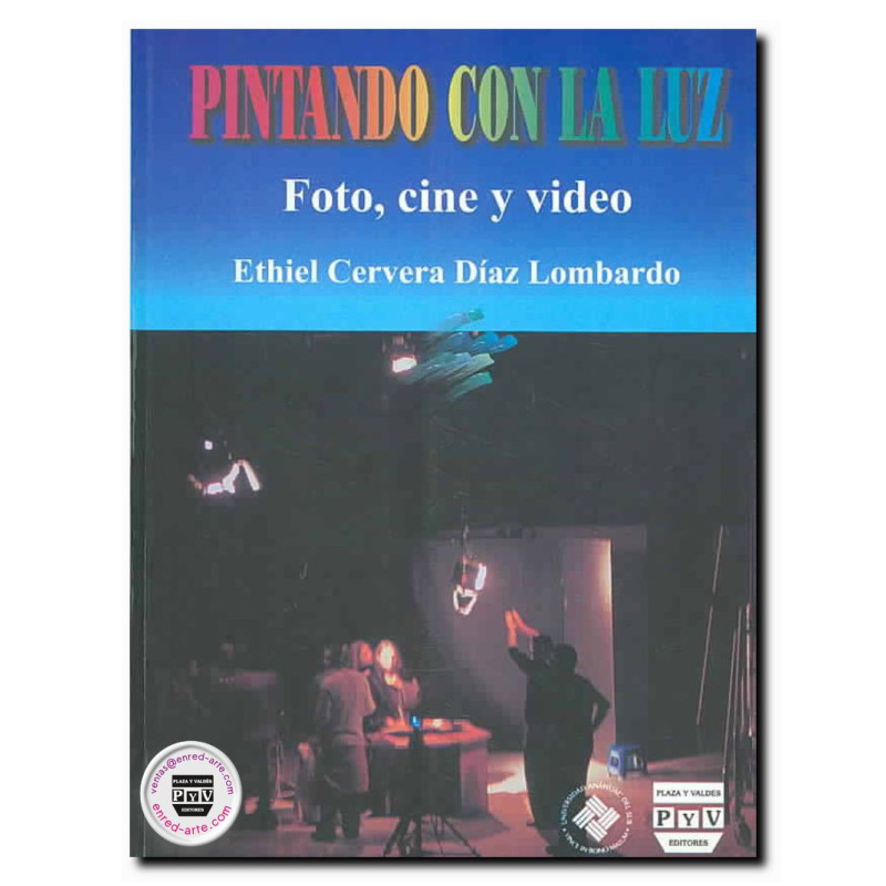 PINTANDO CON LA LUZ, Foto, cine y video, Ethiel Cervera Díaz Lombardo