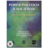 PODER POLÍTICO Y SOCIEDAD, Diez ensayos aproximativos, Florencia Correas Vázquez,Carlos Alberto Figueroa Ibarra,Pedro Félix Hern