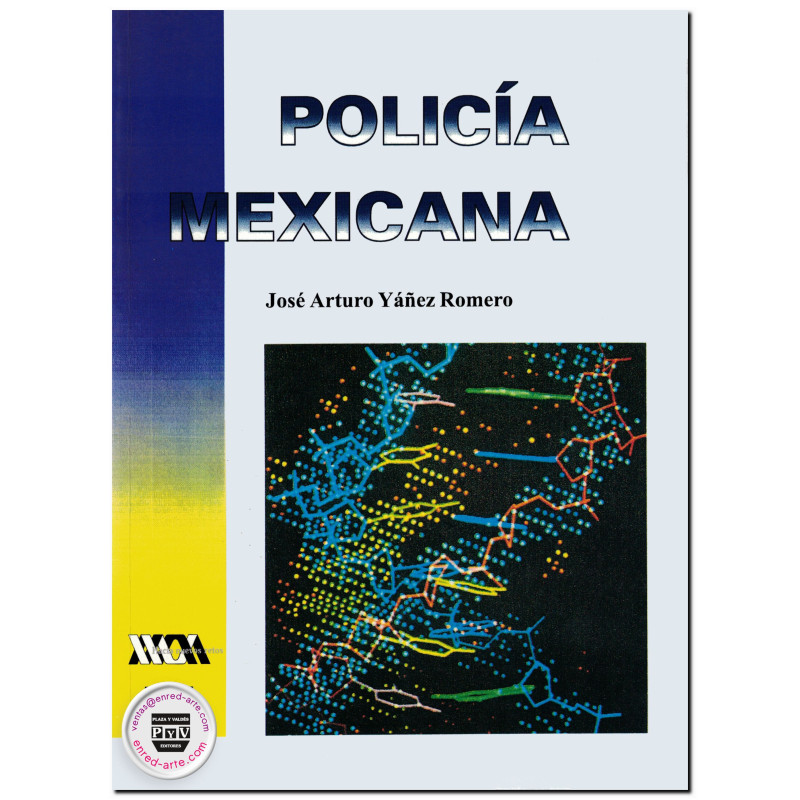 POLICÍA MEXICANA, Cultura política, (in)seguridad y orden público en el gobierno del Distrito Federal, 1821-1876, José A. Yáñez