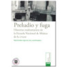 PRELUDIO Y FUGA, Historia trashumantes de la Escuela Nacional de Música de la UNAM, María Esther Aguirre Lora,Ramón Mier Garcia