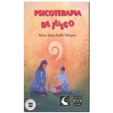 PSICOTERAPIA DE JUEGO, María Teresa Padilla Velázquez