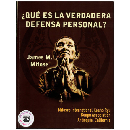 QUE ES LA VERDADERA DEFENSA PERSONAL, James Mitose M.