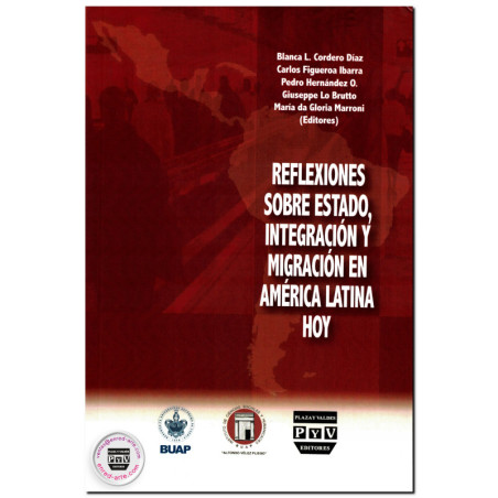 REFLEXIONES SOBRE ESTADO, Integración y migración en América Latina hoy, Blanca Laura Cordero Diaz,Pedro Félix Hernández Ornelas