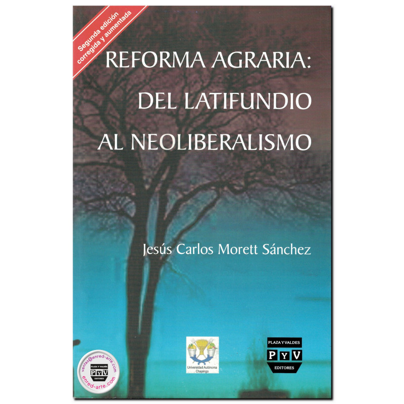 REFORMA AGRARIA, Del latifundio al neoliberalismo, Jesús Carlos Morett Sánchez