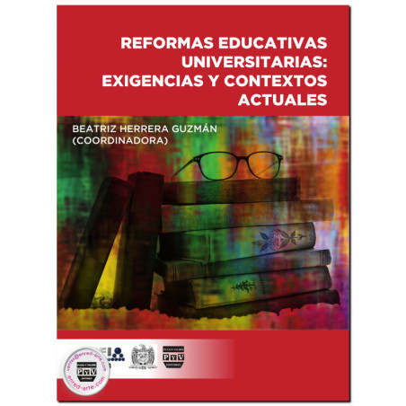 REFORMAS EDUCATIVAS UNIVERSITARIAS, Exigencias y contextos actuales, Beatriz Herrera Guzmán