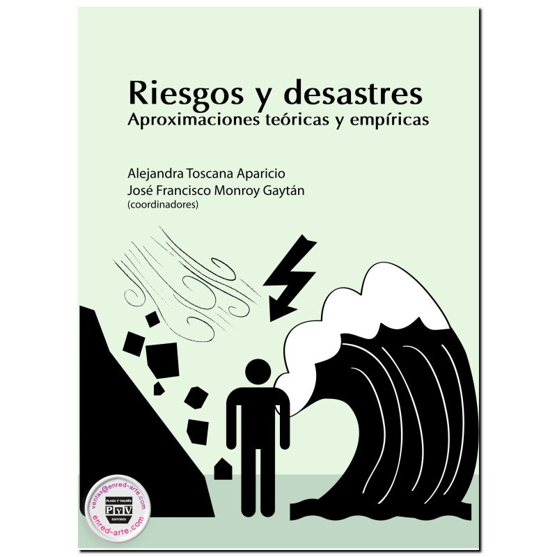 RIESGOS Y DESASTRES, Aproximaciones teóricas y empíricas, Alejandra Toscana Aparicio,José Francisco Monroy Gaytan