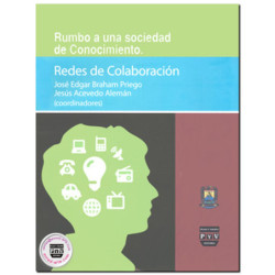 RUMBO A UNA SOCIEDAD DE CONOCIMIENTO, Redes de colaboración 2012-2013, José Edgar Braham Priego