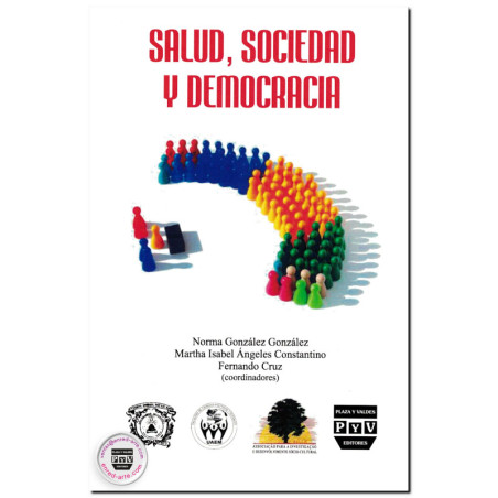 SALUD, SOCIEDAD Y DEMOCRACIA, Norma González González,Martha Isabel Ángeles Constantino,Fernando Cruz