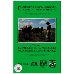 LA SOCIEDAD RURAL MEXICANA FRENTE AL NUEVO MILENIO, Vol. I, La inserción de la agricultura mexicana en la economía mundial, Sara