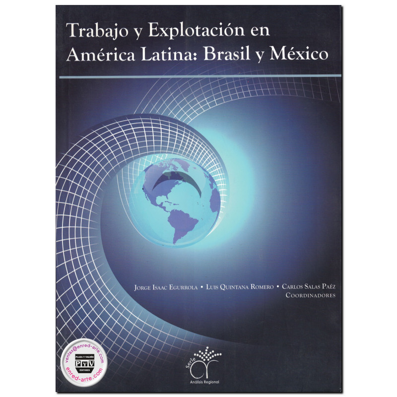TRABAJO Y EXPLOTACIÓN EN AMÉRICA LATINA, Brasil - México, Jorge Isaac Egurrola,Luis Quintana Romero