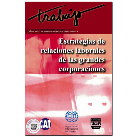 TRABAJO, Año 8, N.º 12, Estrategias de relaciones laborales de las grandes corporaciones, Enrique De La Garza Toledo